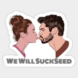 We Will Succeed in Sucking a Seed Sticker